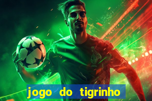 jogo do tigrinho depósito mínimo r$ 1